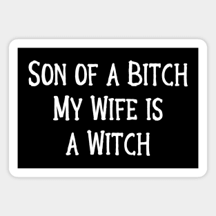 Son of a Bitch, My Wife is a Witch! Cheeky Witch Magnet